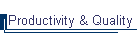 Productivity & Quality