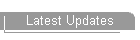 Latest Updates