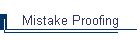 Mistake Proofing