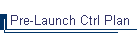 Pre-Launch Ctrl Plan