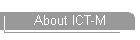 About ICT-M